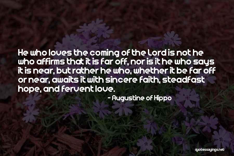 Near Far Love Quotes By Augustine Of Hippo