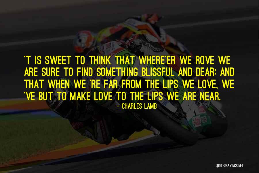 Near Far Love Quotes By Charles Lamb