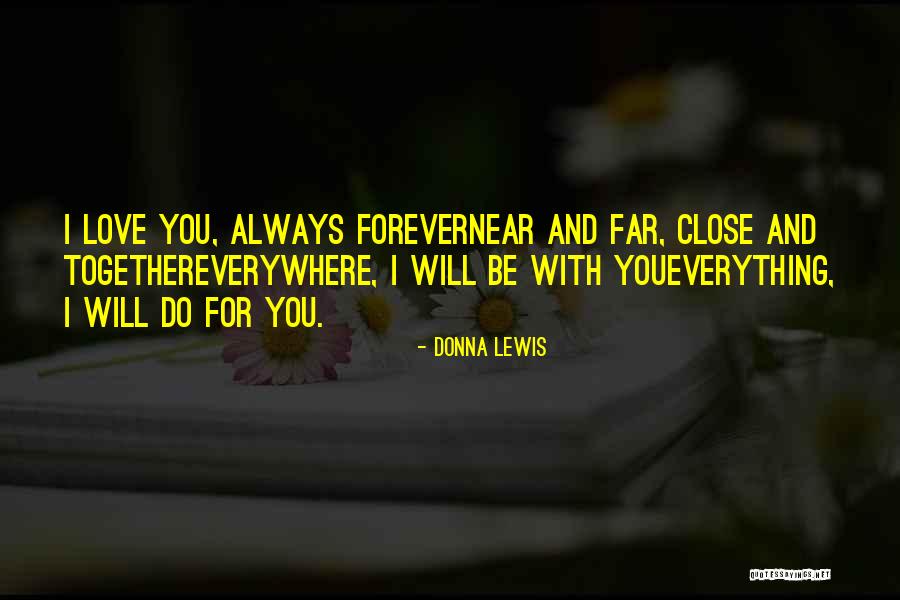 Near Far Love Quotes By Donna Lewis