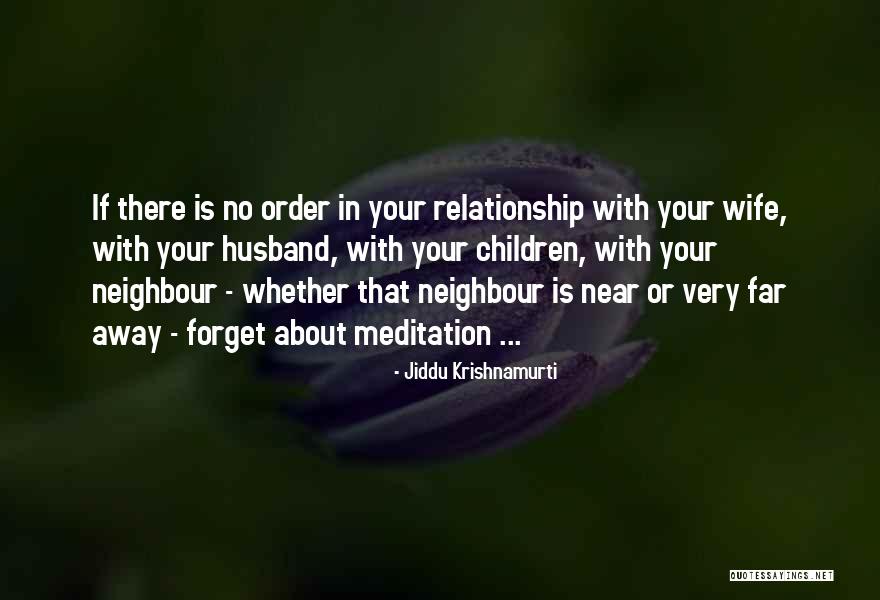 Near Far Love Quotes By Jiddu Krishnamurti