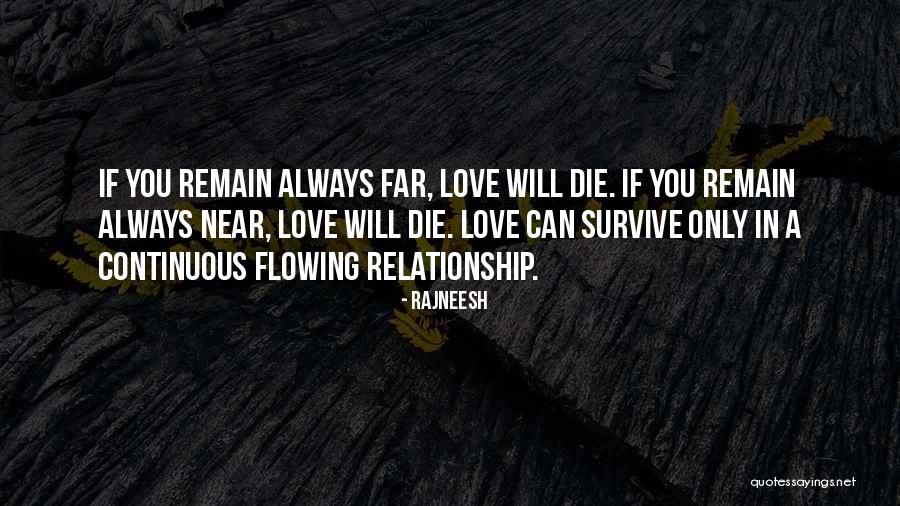 Near Far Love Quotes By Rajneesh