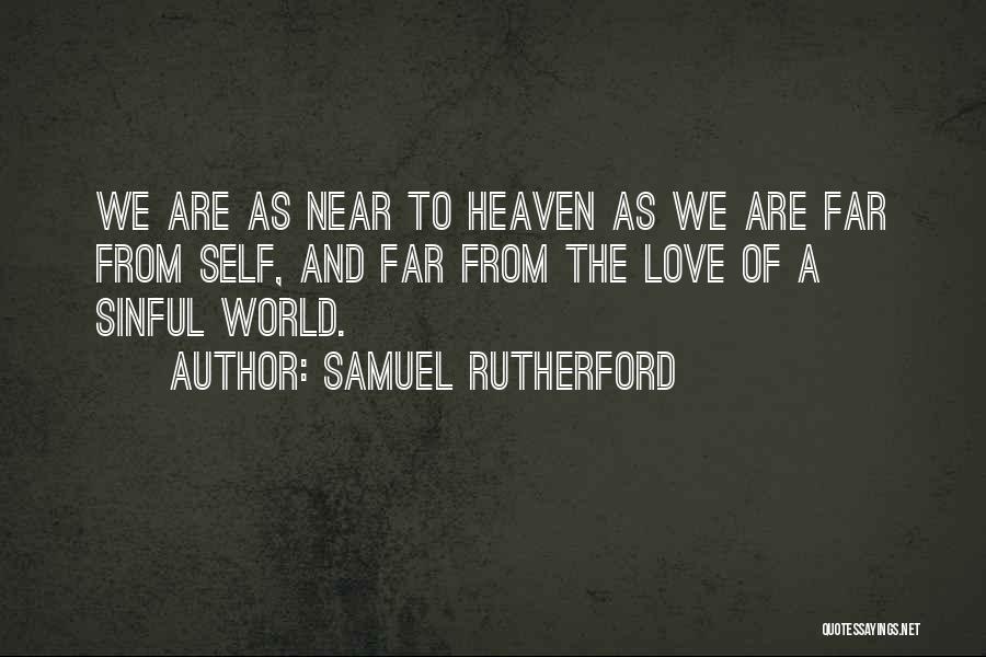 Near Far Love Quotes By Samuel Rutherford