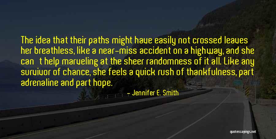 Near Miss Quotes By Jennifer E. Smith Near Miss Quotes By Jennifer E. Smith