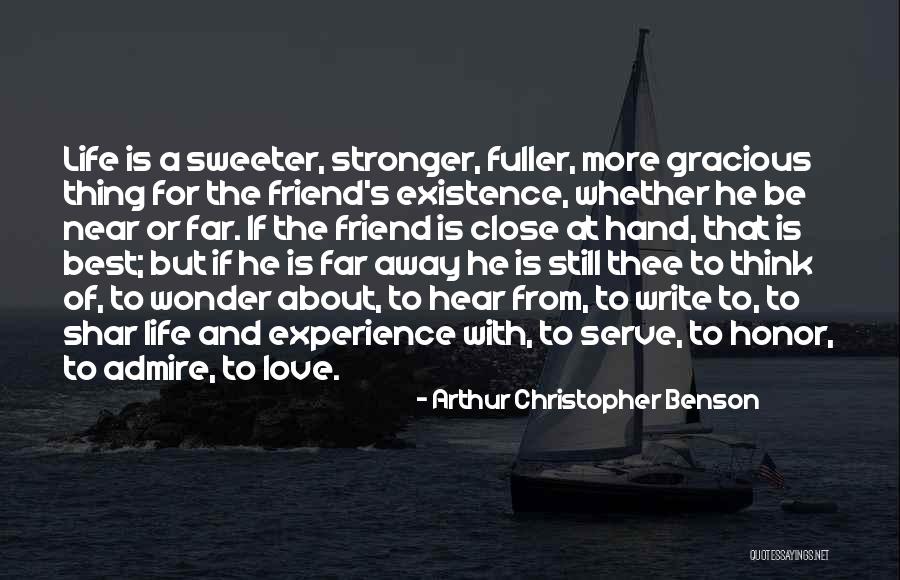 Near Or Far Best Friend Quotes By Arthur Christopher Benson Near Or Far Best Friend Quotes By Arthur Christopher Benson