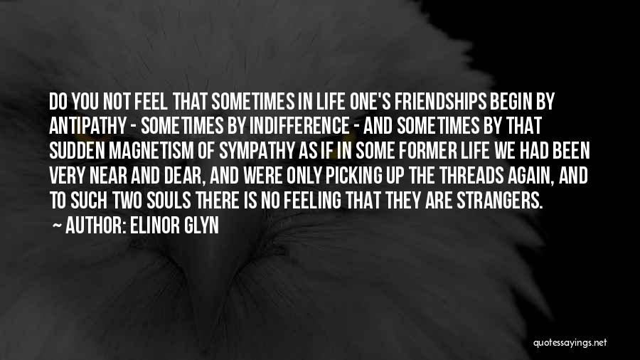 Near Or Far Friendship Quotes By Elinor Glyn