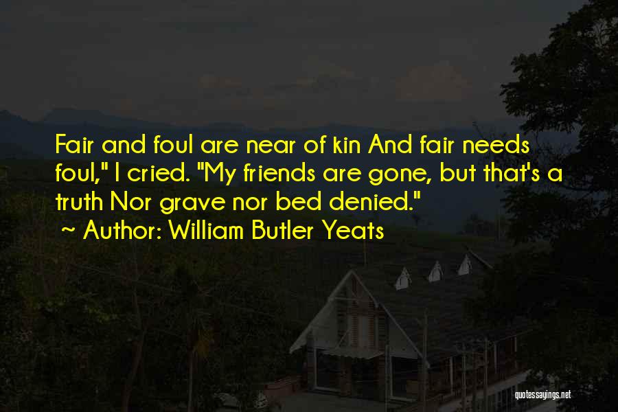 Near Or Far Friendship Quotes By William Butler Yeats