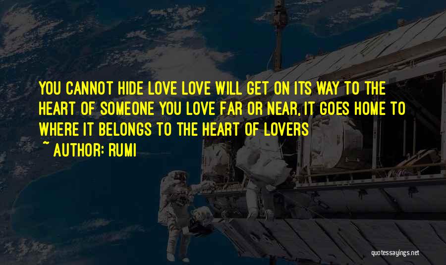 Near Or Far Love Quotes By Rumi