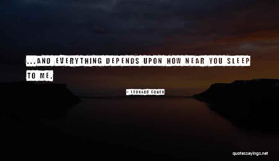 Near Quotes By Leonard Cohen Near Quotes By Leonard Cohen