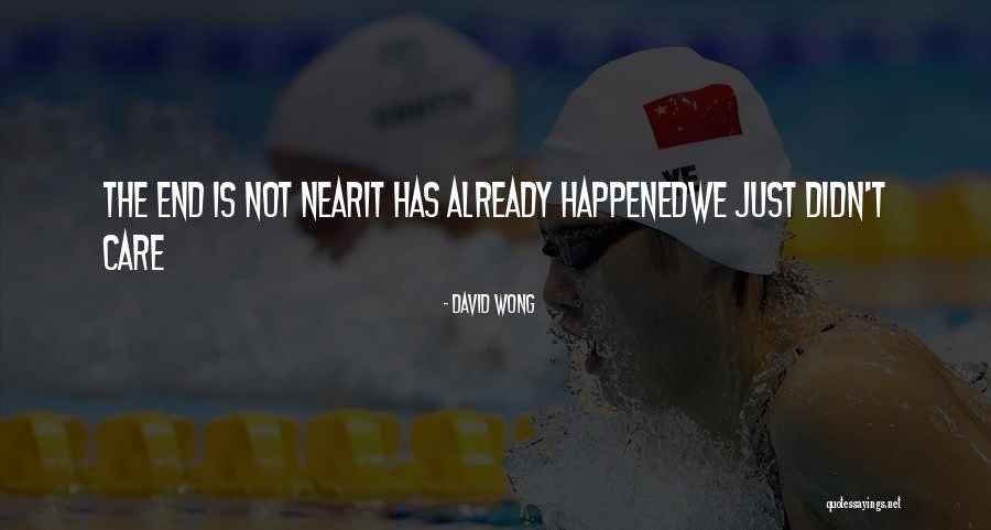 Near The End Quotes By David Wong Near The End Quotes By David Wong