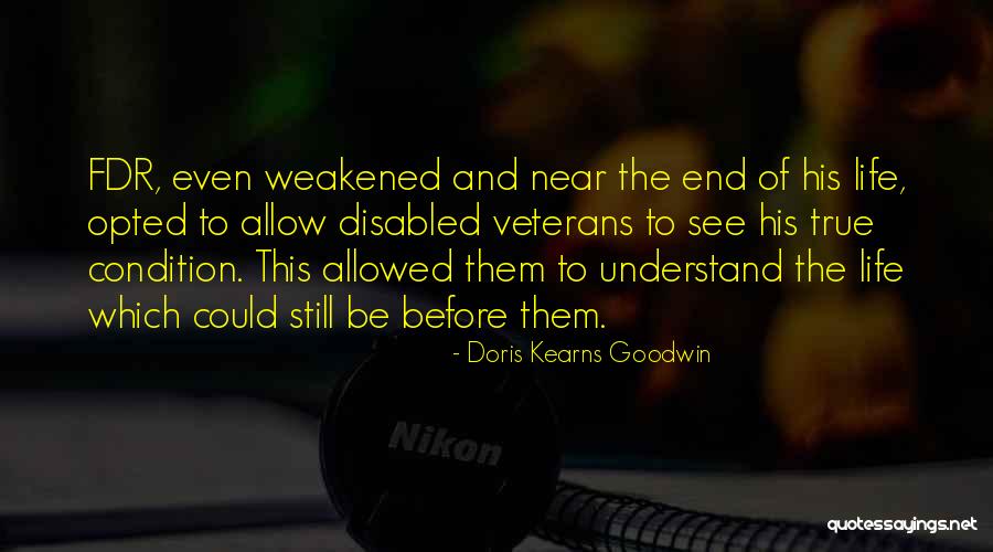Near The End Quotes By Doris Kearns Goodwin Near The End Quotes By Doris Kearns Goodwin