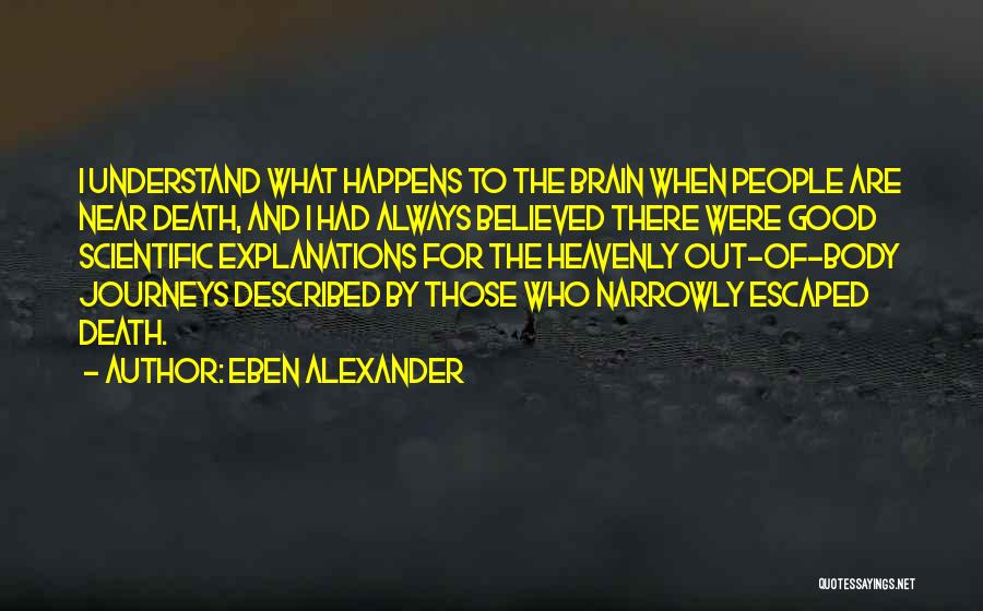 Near To Death Quotes By Eben Alexander