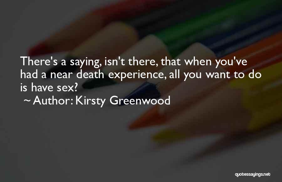 Near To Death Quotes By Kirsty Greenwood