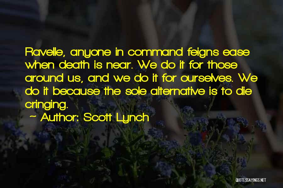 Near To Death Quotes By Scott Lynch