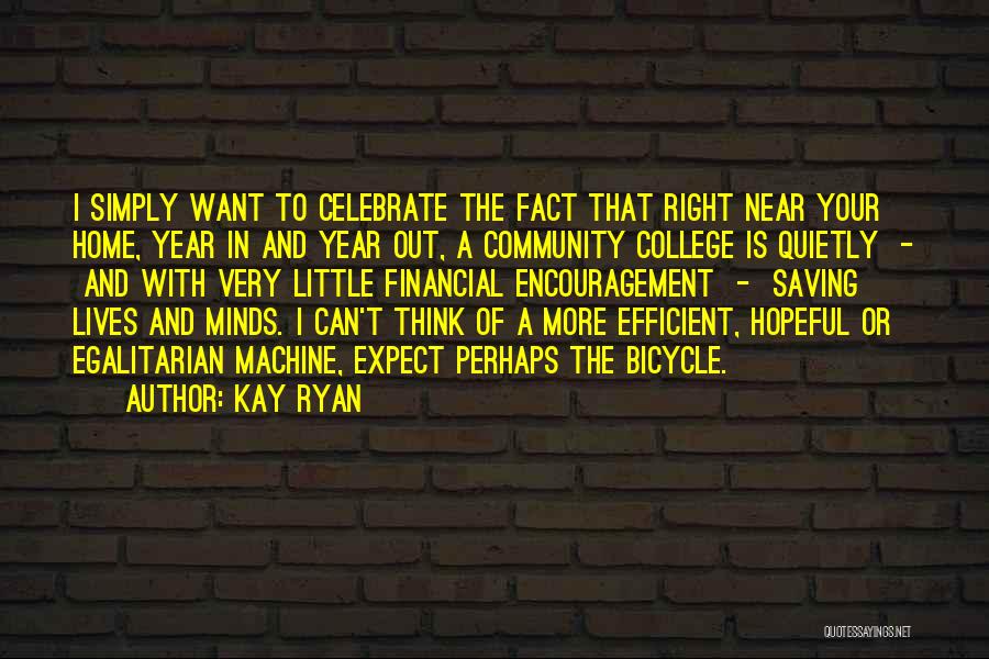 Near Year Quotes By Kay Ryan