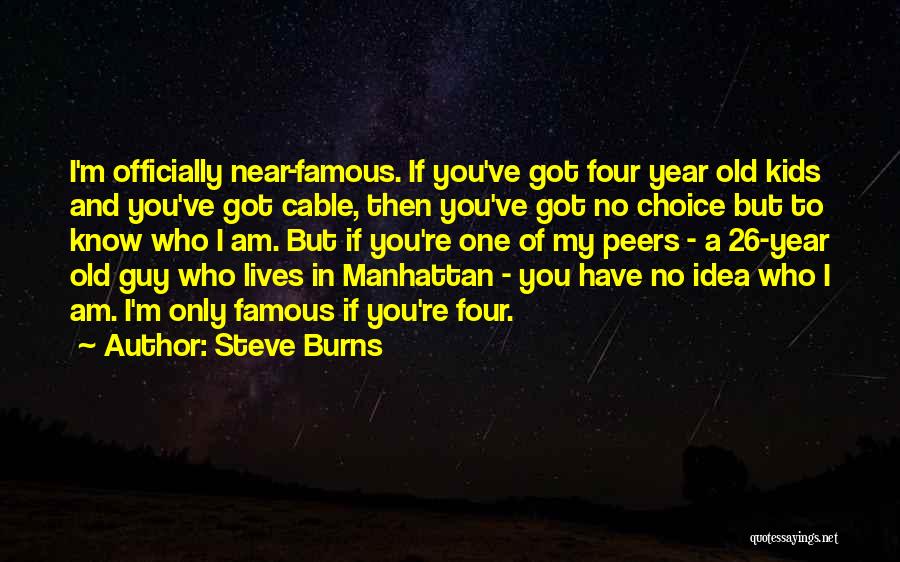 Near Year Quotes By Steve Burns