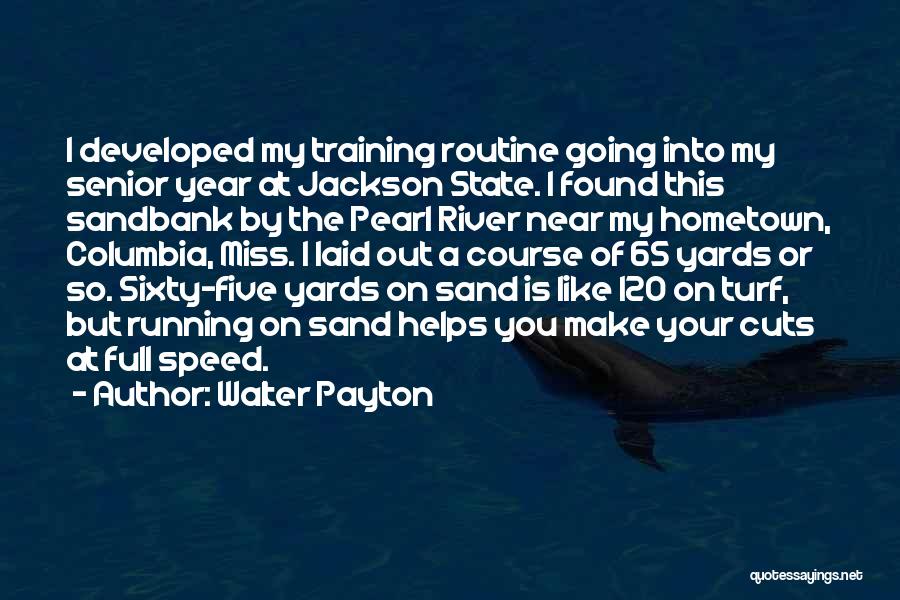 Near Year Quotes By Walter Payton