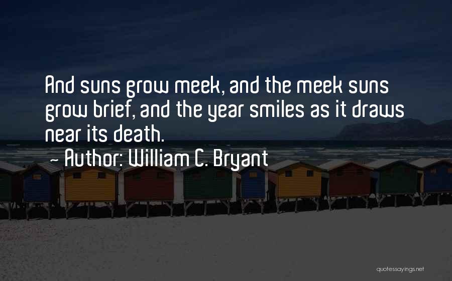 Near Year Quotes By William C. Bryant