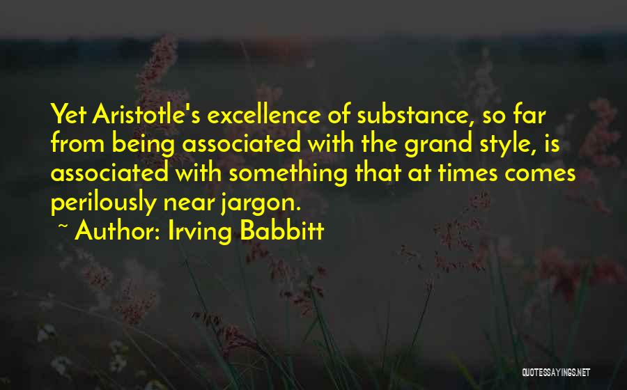 Near Yet Far Quotes By Irving Babbitt