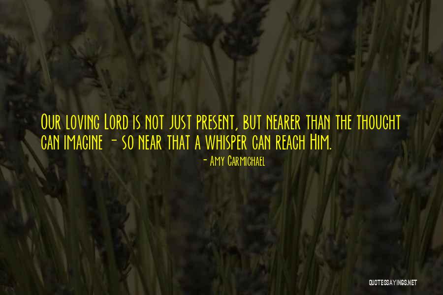 Nearer Quotes By Amy Carmichael Nearer Quotes By Amy Carmichael