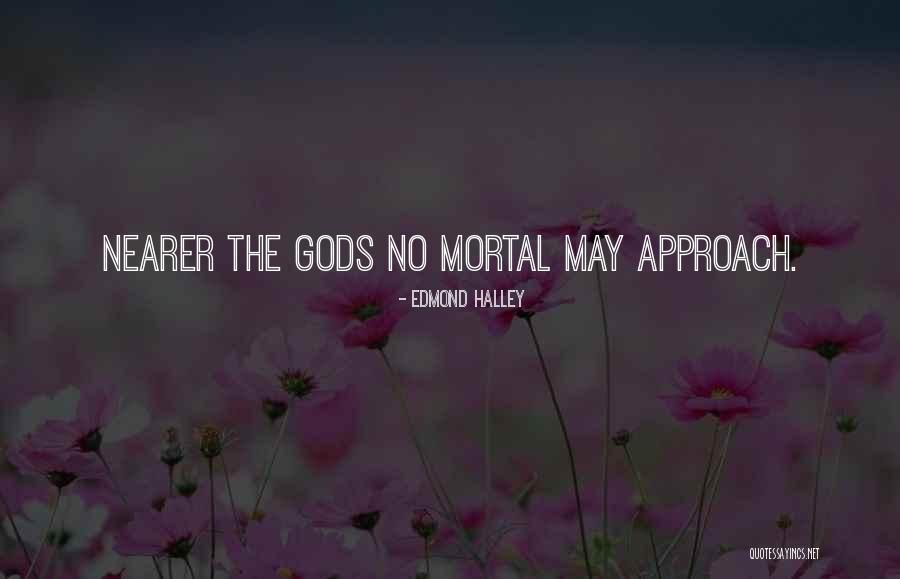 Nearer Quotes By Edmond Halley Nearer Quotes By Edmond Halley