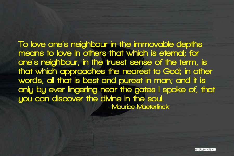 Nearest To God Quotes By Maurice Maeterlinck Nearest To God Quotes By Maurice Maeterlinck