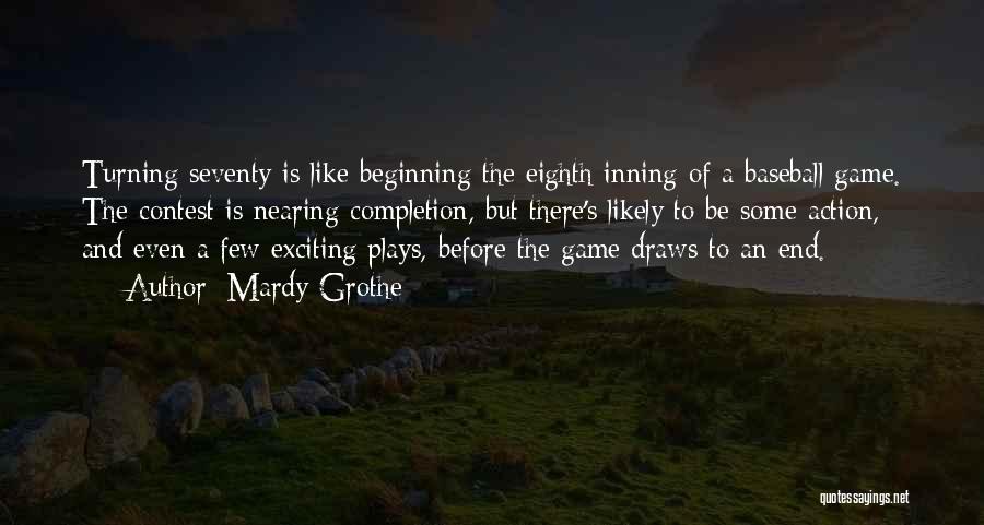 Nearing The End Quotes By Mardy Grothe