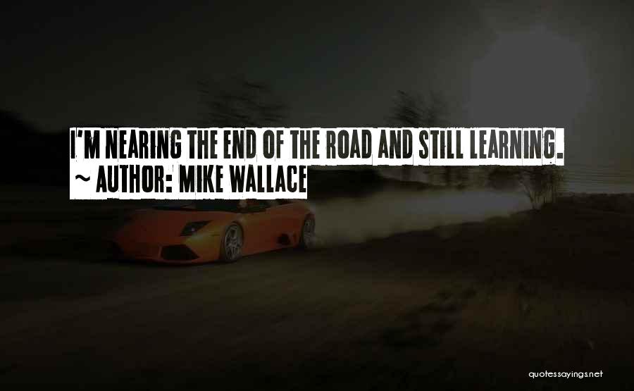 Nearing The End Quotes By Mike Wallace