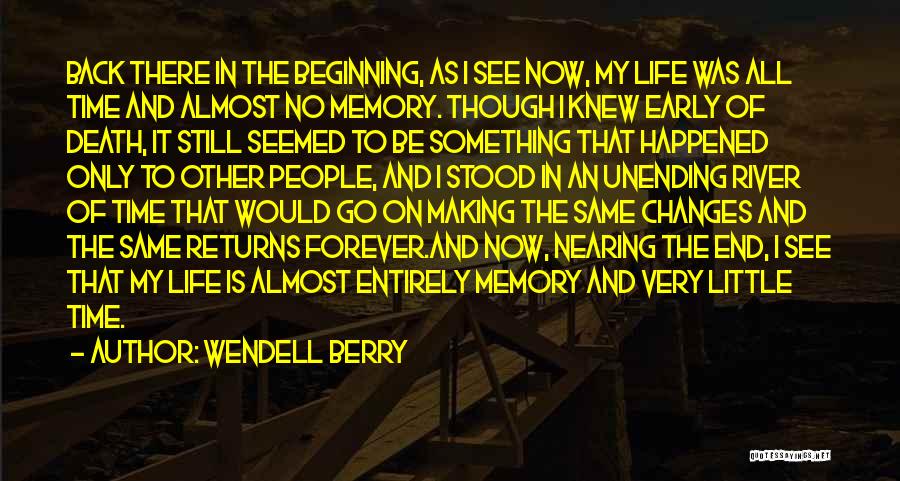 Nearing The End Quotes By Wendell Berry