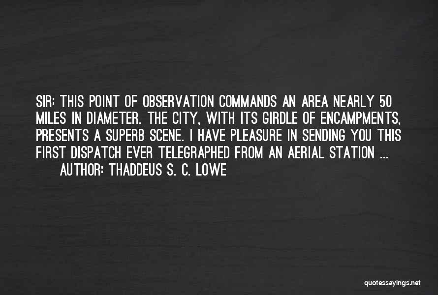 Nearly 50 Quotes By Thaddeus S. C. Lowe