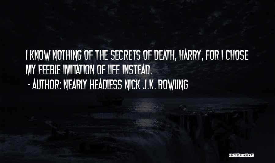 Nearly Headless Nick J.K. Rowling Quotes 348241