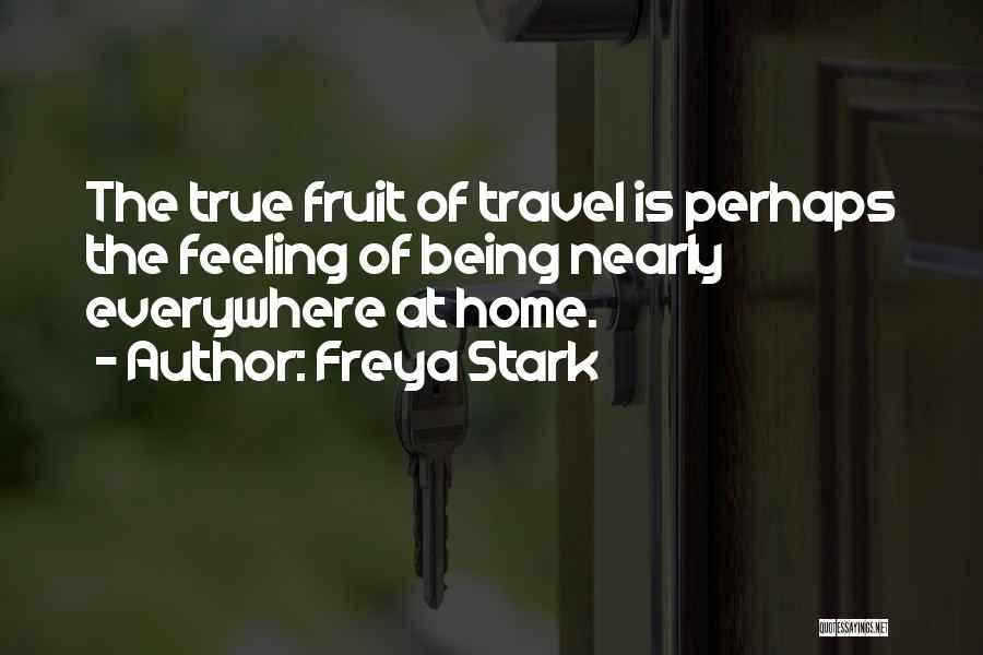 Nearly Home Quotes By Freya Stark