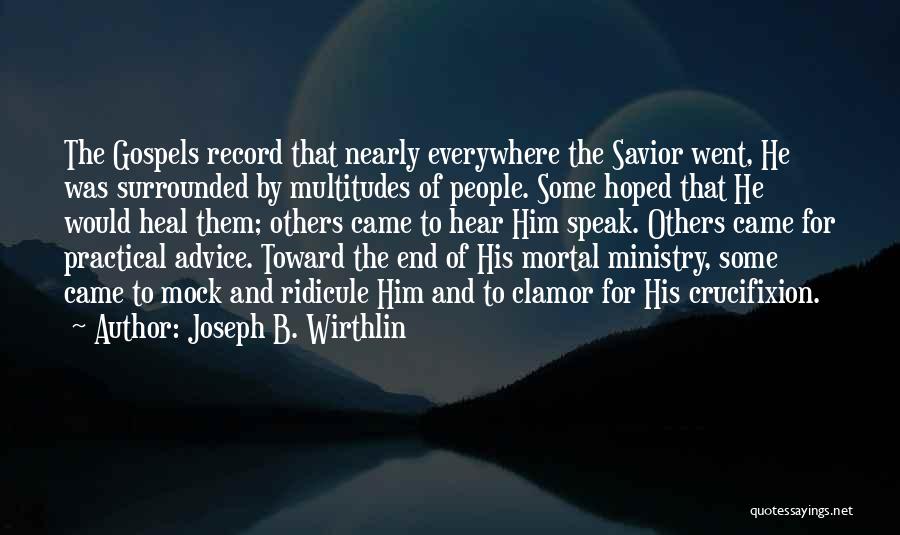 Nearly The End Quotes By Joseph B. Wirthlin