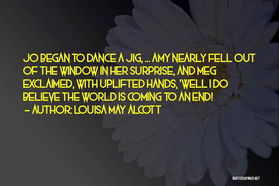 Nearly The End Quotes By Louisa May Alcott