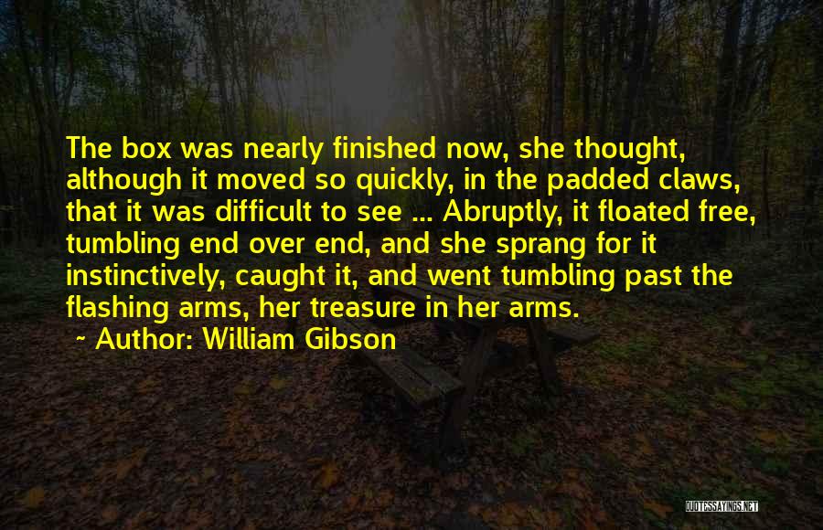 Nearly The End Quotes By William Gibson