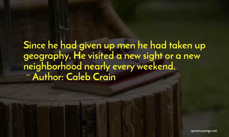 Nearly The Weekend Quotes By Caleb Crain