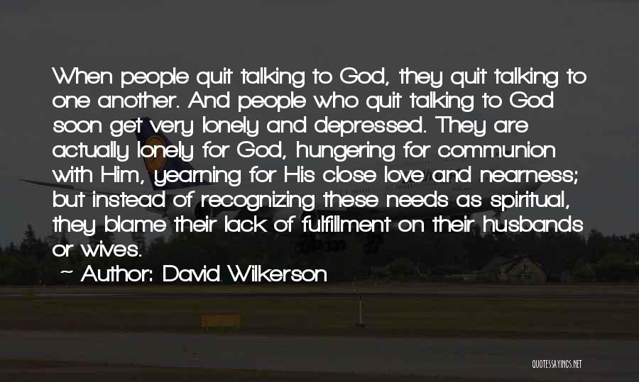 Nearness Of God Quotes By David Wilkerson