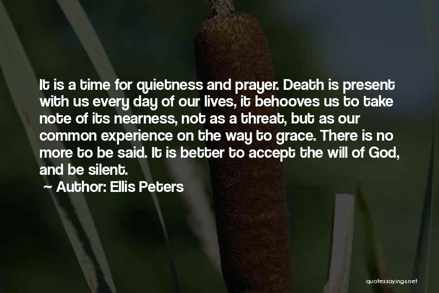 Nearness Of God Quotes By Ellis Peters