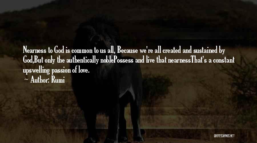 Nearness Of God Quotes By Rumi