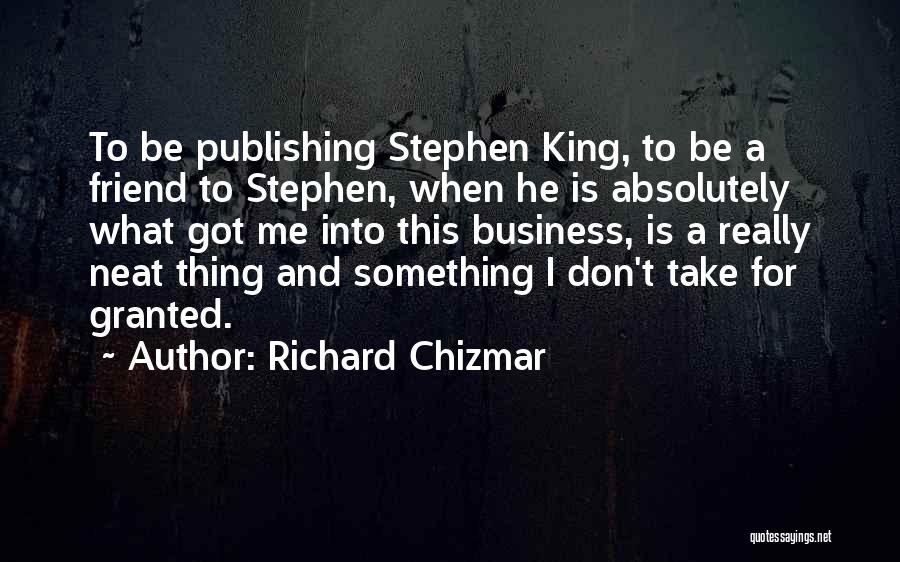 Neat Friend Quotes By Richard Chizmar