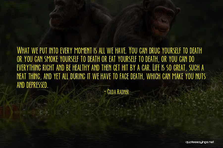Neat Life Quotes By Gilda Radner Neat Life Quotes By Gilda Radner