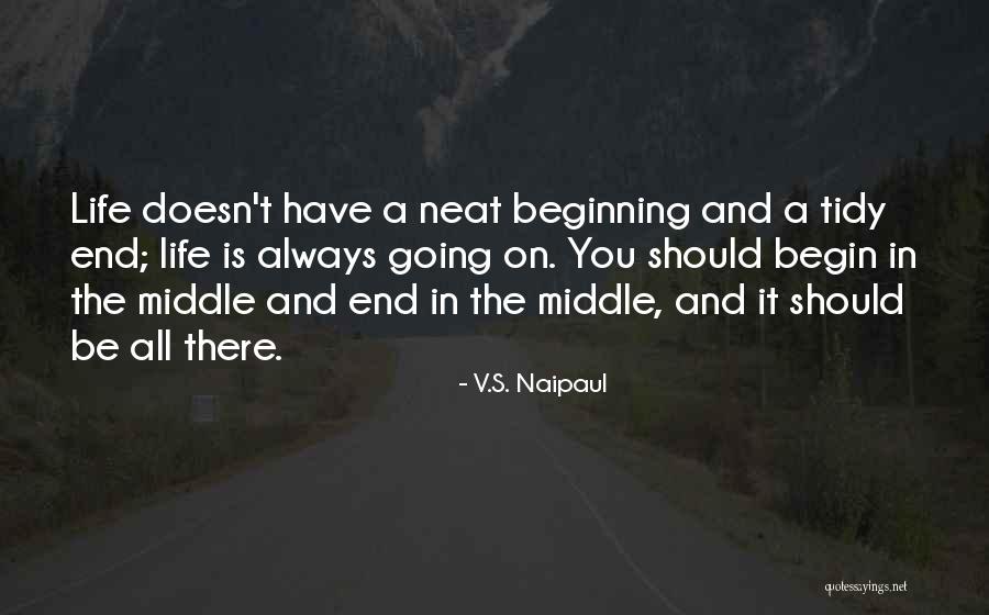 Neat Life Quotes By V.S. Naipaul Neat Life Quotes By V.S. Naipaul