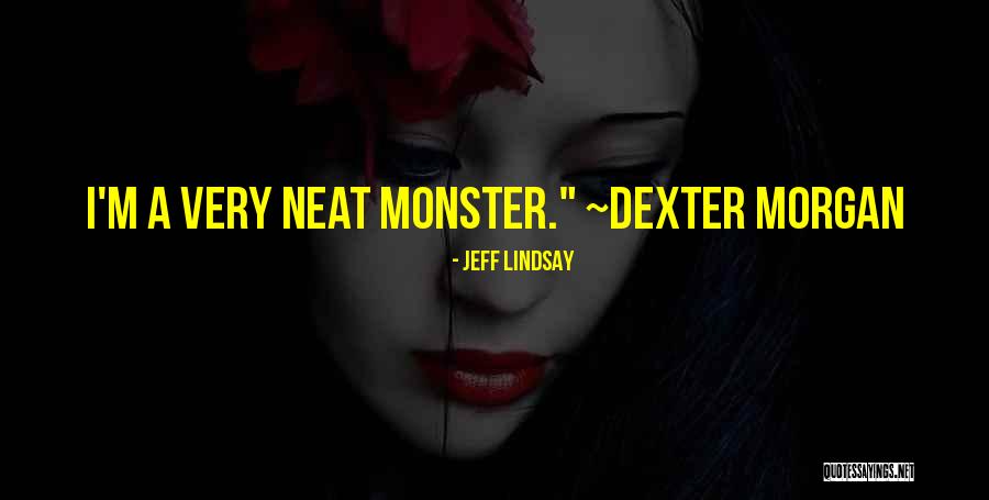 Neat Quotes By Jeff Lindsay Neat Quotes By Jeff Lindsay