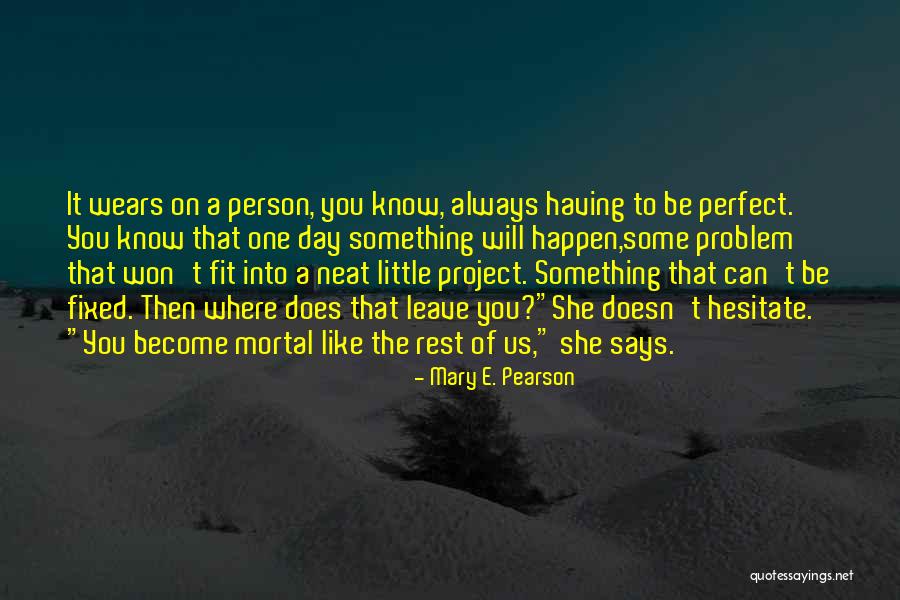 Neat Quotes By Mary E. Pearson Neat Quotes By Mary E. Pearson