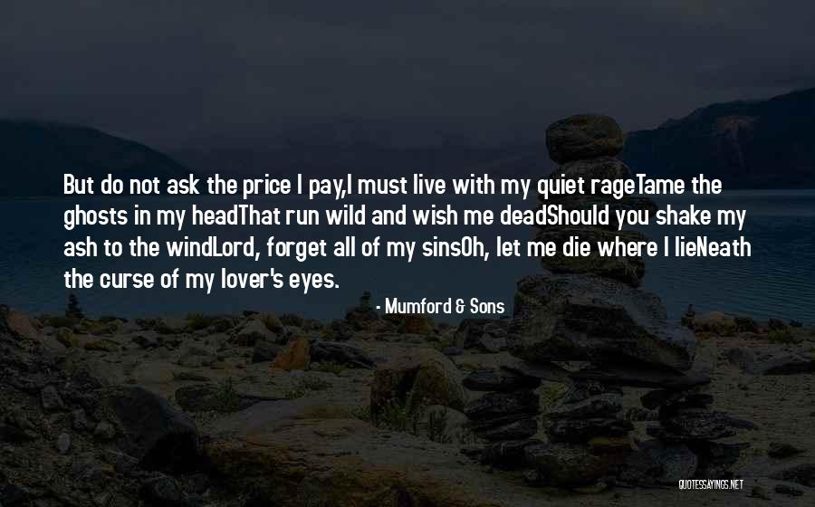 Neath The Wind Quotes By Mumford & Sons Neath The Wind Quotes By Mumford & Sons