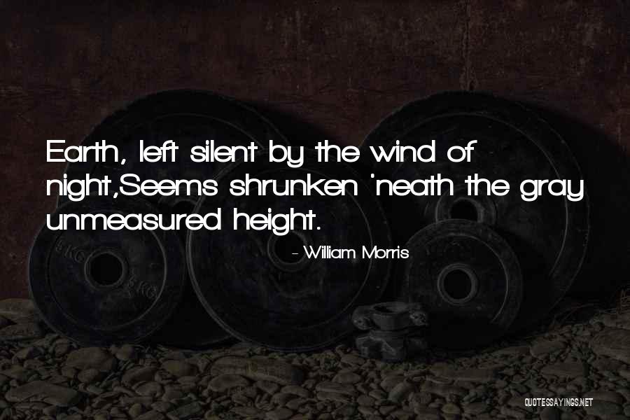 Neath The Wind Quotes By William Morris Neath The Wind Quotes By William Morris
