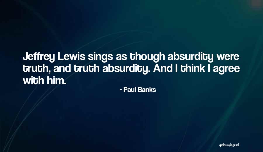 Nebador Quotes By Paul Banks Nebador Quotes By Paul Banks