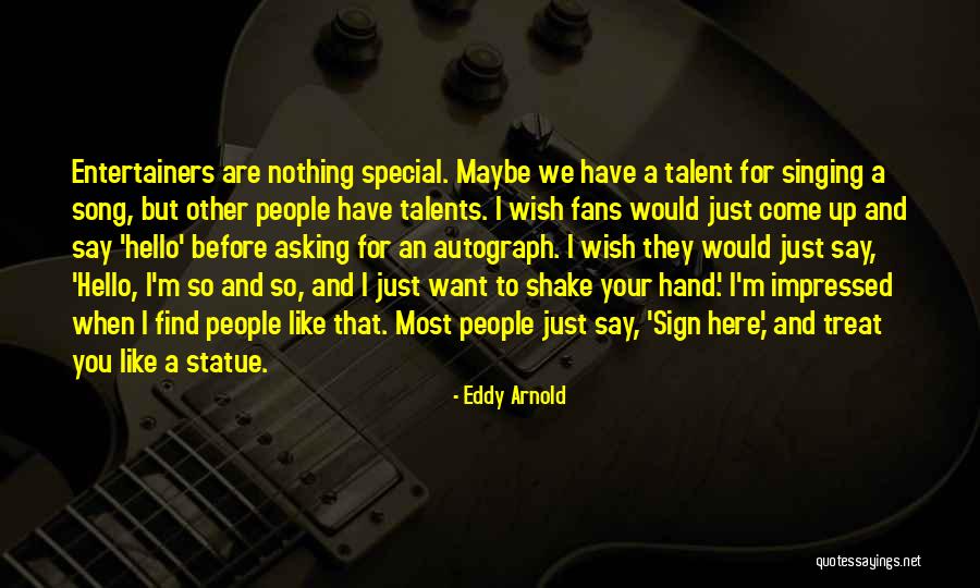 Nebbishy Quotes By Eddy Arnold Nebbishy Quotes By Eddy Arnold