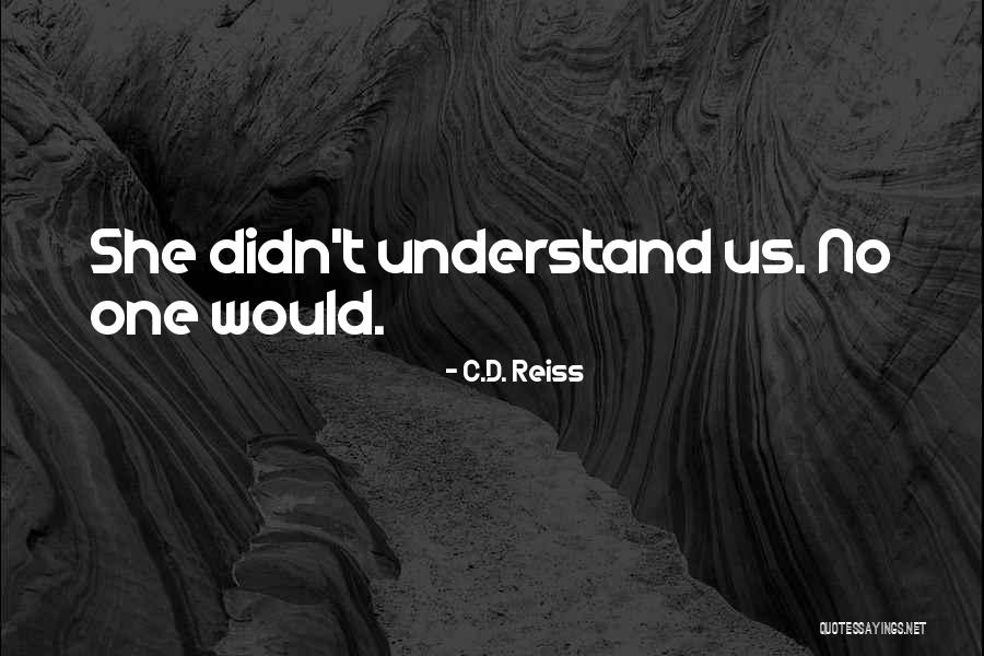 Nebenoriu Quotes By C.D. Reiss Nebenoriu Quotes By C.D. Reiss
