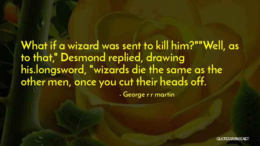 Nebentisch Quotes By George R R Martin Nebentisch Quotes By George R R Martin