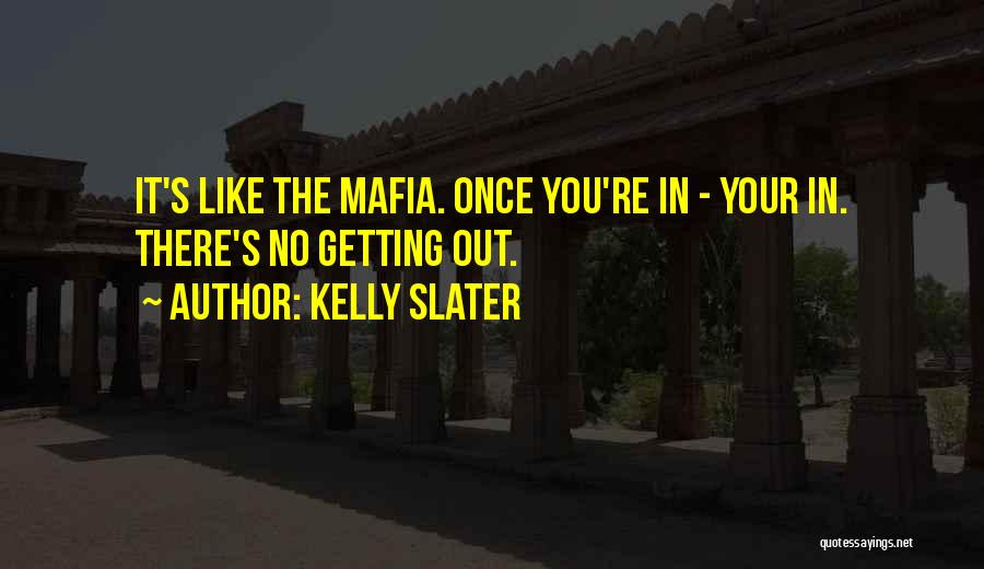 Neblett Center Quotes By Kelly Slater